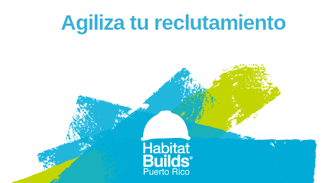 "Agiliza tu reclutamiento con el Banco de talento de Habitat Builds"
